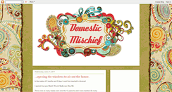 Desktop Screenshot of domesticmischief.blogspot.com