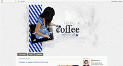Desktop Screenshot of diaryofacoffeeaddicted.blogspot.com