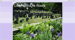 Desktop Screenshot of lifefromtheroots.blogspot.com