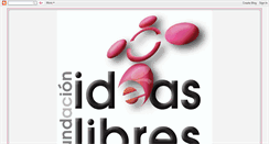 Desktop Screenshot of fundacionideaslibres.blogspot.com