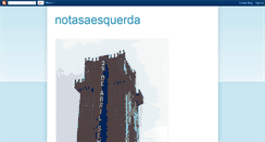 Desktop Screenshot of notasaesquerda.blogspot.com