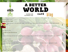 Tablet Screenshot of betterworldcafeblog.blogspot.com