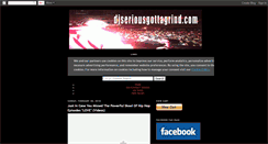 Desktop Screenshot of djseriousgottagrind.blogspot.com