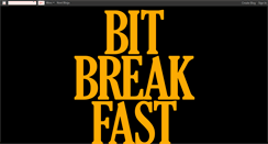 Desktop Screenshot of bitbreakfast.blogspot.com