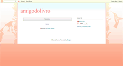 Desktop Screenshot of amigodolivro.blogspot.com