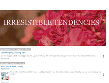 Tablet Screenshot of irresistibletendencies.blogspot.com