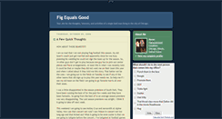 Desktop Screenshot of figequalsgood.blogspot.com