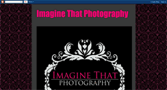 Desktop Screenshot of imaginethat-photography.blogspot.com