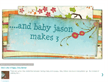 Tablet Screenshot of andbabyjasonmakes3.blogspot.com