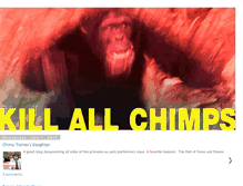 Tablet Screenshot of kill-all-chimps.blogspot.com