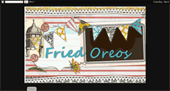 Desktop Screenshot of myfriedoreos.blogspot.com