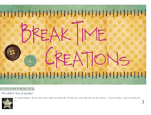 Tablet Screenshot of breaktimecreations.blogspot.com