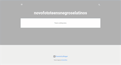 Desktop Screenshot of novofototeensnegroselatinos.blogspot.com
