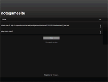 Tablet Screenshot of notagamesite.blogspot.com