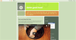 Desktop Screenshot of damngoodfood.blogspot.com
