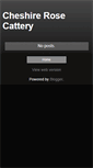 Mobile Screenshot of cheshirerosecattery.blogspot.com