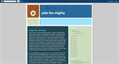 Desktop Screenshot of jukethemighty.blogspot.com