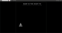 Desktop Screenshot of bumpinthenightfx.blogspot.com