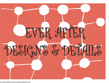 Tablet Screenshot of everafterdesignsanddetails.blogspot.com