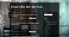 Desktop Screenshot of hvad-ville-der-ske-hvis.blogspot.com