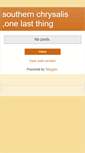 Mobile Screenshot of chrysalis-thingsileftunsaid.blogspot.com