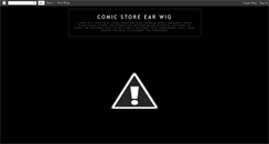 Desktop Screenshot of comicstoreearwig.blogspot.com