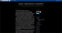 Desktop Screenshot of crazytheologicalthoughts.blogspot.com