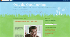 Desktop Screenshot of onlythegoodlooking.blogspot.com