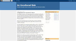 Desktop Screenshot of anunculturedslob.blogspot.com