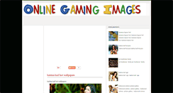 Desktop Screenshot of onlinegamingimages.blogspot.com