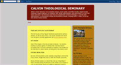 Desktop Screenshot of calvintheologicalseminary.blogspot.com