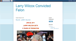 Desktop Screenshot of larry-wilcox-convicted-felon.blogspot.com