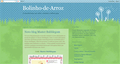 Desktop Screenshot of bolotinhadearroz.blogspot.com