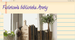 Desktop Screenshot of fioletowa-biblioteka-anety.blogspot.com