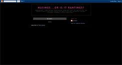 Desktop Screenshot of musingsorisitrantings.blogspot.com