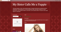 Desktop Screenshot of mysistercallsmeayuppie.blogspot.com