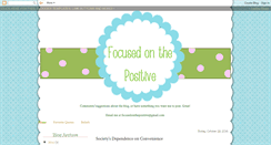 Desktop Screenshot of focusedonthepositive.blogspot.com