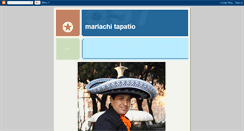 Desktop Screenshot of mariachitapatio.blogspot.com