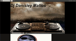 Desktop Screenshot of djdanisleymattos.blogspot.com