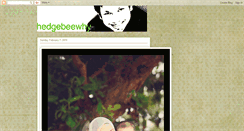 Desktop Screenshot of hedgebeewhy.blogspot.com