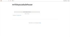 Desktop Screenshot of mrfoleyscaskalehouse.blogspot.com