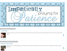 Tablet Screenshot of impatientlyprayingforpatience.blogspot.com
