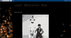 Desktop Screenshot of justwhateverman.blogspot.com