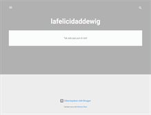 Tablet Screenshot of lafelicidaddewig.blogspot.com