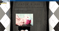 Desktop Screenshot of catchabug.blogspot.com