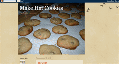 Desktop Screenshot of makehotcookies.blogspot.com