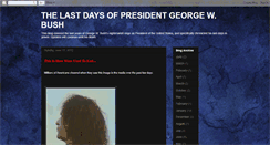 Desktop Screenshot of lastdaysofpresidentbush.blogspot.com