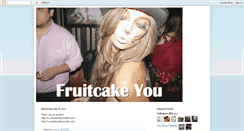 Desktop Screenshot of fruitcakeyou.blogspot.com