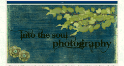 Desktop Screenshot of intothesoulphotography.blogspot.com