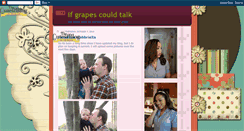 Desktop Screenshot of ifgrapescouldtalk.blogspot.com